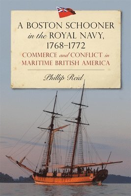 bokomslag A Boston Schooner in the Royal Navy, 1768-1772