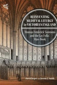 bokomslag Reinventing Medieval Liturgy in Victorian England