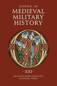 bokomslag Journal of Medieval Military History: Volume XXI