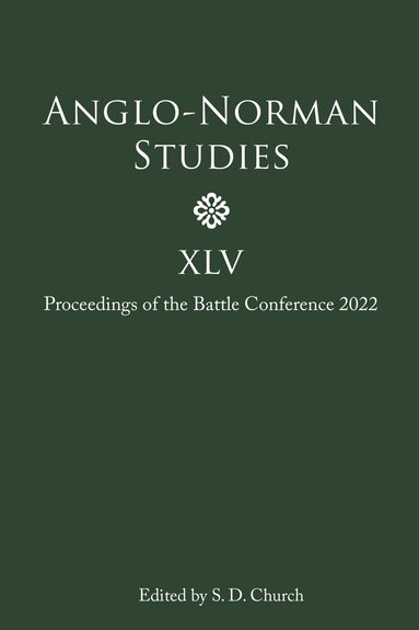 Stephen D, Church, Stephen D Church - Anglo-Norman Studies XLV, Inbunden