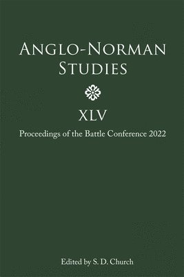 bokomslag Anglo-Norman Studies XLV