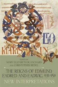bokomslag The Reigns of Edmund, Eadred and Eadwig, 939-959