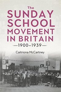 bokomslag The Sunday School Movement in Britain, 1900-1939