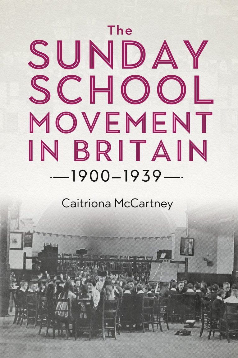 Caitriona McCartney, Dr Caitriona McCartney - Sunday School Movement in Britain, 1900-1939, Inbunden