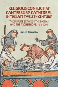 bokomslag Religious Conflict at Canterbury Cathedral in the Late Twelfth Century