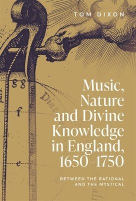 bokomslag Music, Nature and Divine Knowledge in England, 1650-1750