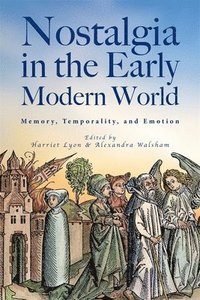 bokomslag Nostalgia in the Early Modern World