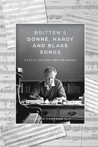 bokomslag Brittens Donne, Hardy and Blake Songs