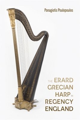 bokomslag The Erard Grecian Harp in Regency England