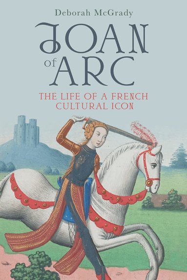 Deborah McGrady - Joan of Arc, Inbunden
