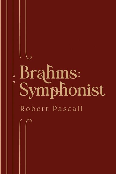 bokomslag Brahms: Symphonist