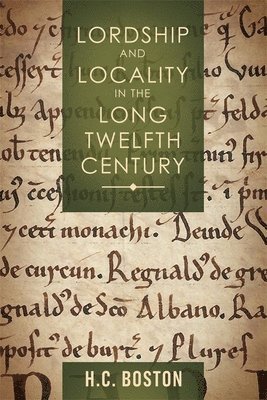 Lordship and Locality in the Long Twelfth Century 1