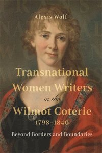 bokomslag Transnational Women Writers in the Wilmot Coterie, 1798-1840