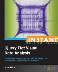 bokomslag Instant JQuery Flot Visual Data Analysis
