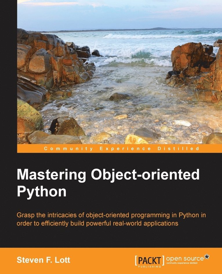 Steven Lott - Mastering Object Oriented Python, Häftad