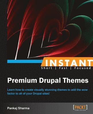 Pankaj Sharma - Instant Premium Drupal Themes, Häftad