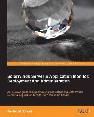 bokomslag Solarwinds Server & Application Monitor: Deployment and Administration