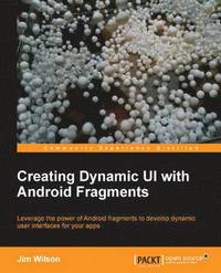 bokomslag Creating Dynamic UI with Android Fragments