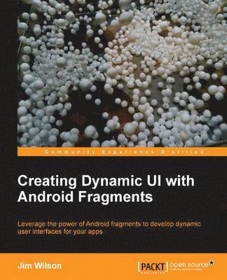 bokomslag Creating Dynamic Ui with Android Fragments