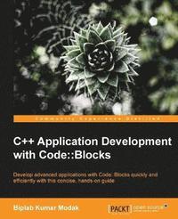 bokomslag C++ Application Development with Code::Blocks