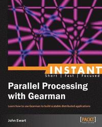 bokomslag Instant Parallel processing with Gearman