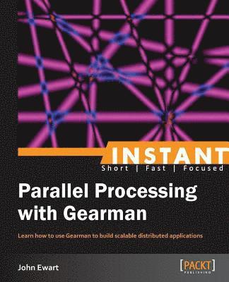 bokomslag Instant Parallel Processing with Gearman