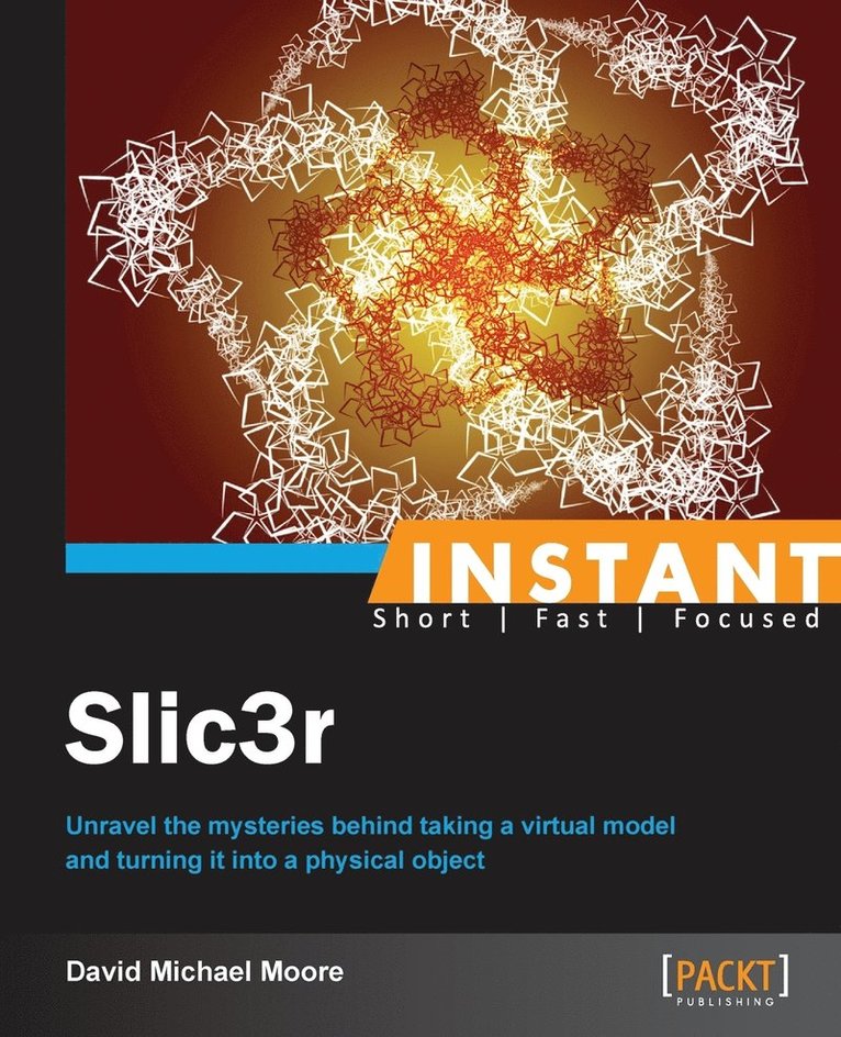 David Moore - Instant Slic3r, Häftad