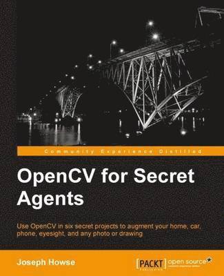 Joseph Howse - OpenCV for Secret Agents, Häftad
