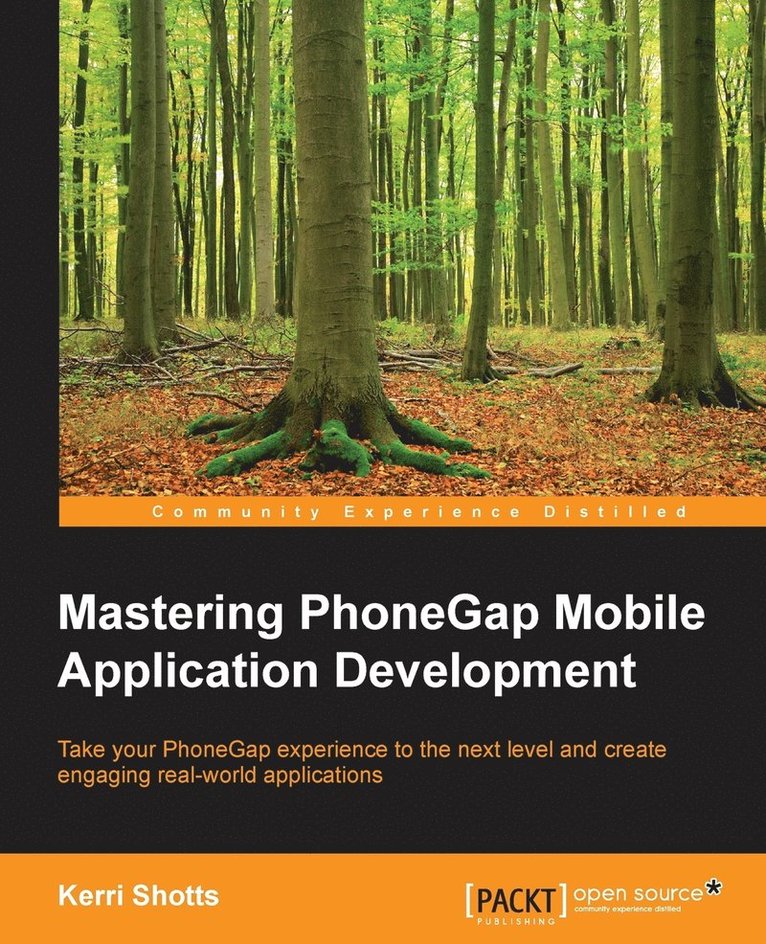 Kerri Shotts - Mastering PhoneGap Mobile Application Development, Häftad