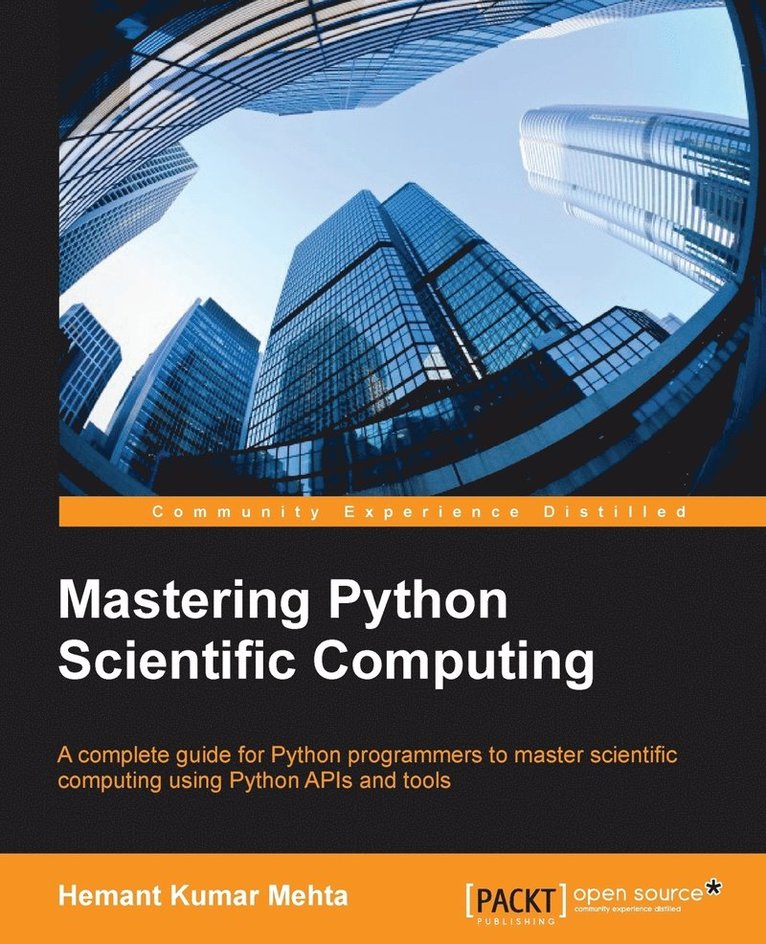 Hemant Kumar Mehta - Mastering Python Scientific Computing, Häftad