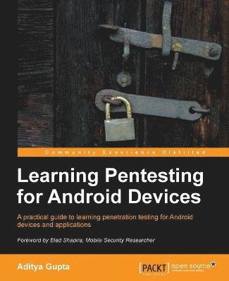 Aditya Gupta - Learning Pentesting for Android, Häftad
