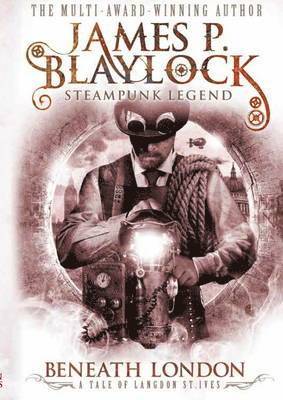 James P. Blaylock, James P Blaylock - Beneath London, Häftad