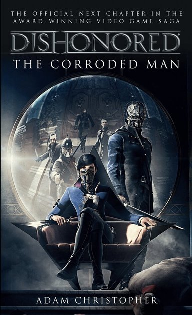 Adam Christopher - Dishonored - The Corroded Man, Häftad