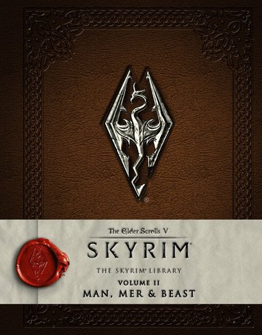 Bethesda Softworks - Elder Scrolls V: Skyrim - The Skyrim Library, Vol. II: Man, Mer, and Beast, Inbunden