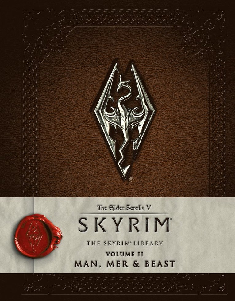 Bethesda Softworks - Elder Scrolls V: Skyrim - The Skyrim Library, Vol. II: Man, Mer, and Beast, Inbunden