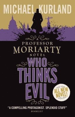 Who Thinks Evil (A Professor Moriarty Novel) 1