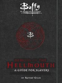 bokomslag Buffy the Vampire Slayer: Demons of the Hellmouth: A Guide for Slayers