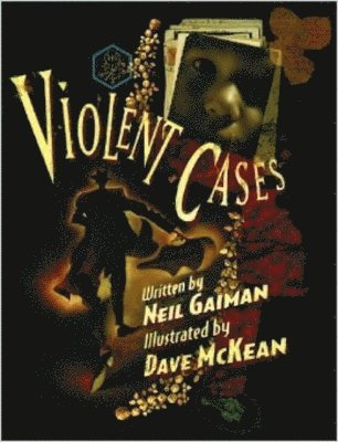 Neil Gaiman, Dave McKean - Violent Cases, Inbunden