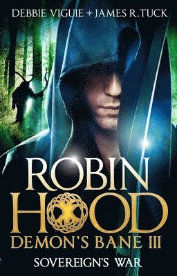 Debbie Viguie, James R. Tuck - Robin Hood: Sovereign's War, Häftad