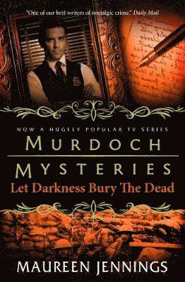 bokomslag Murdoch Mysteries - Let Darkness Bury The Dead