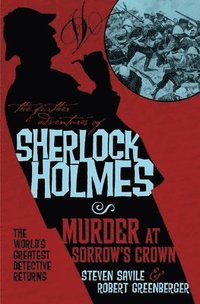 bokomslag The Further Adventures of Sherlock Holmes - Murder at Sorrow's Crown