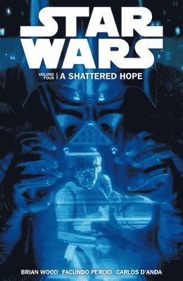 Brian Wood - Star Wars - A Shattered Hope, Häftad