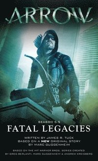 bokomslag Arrow: Fatal Legacies