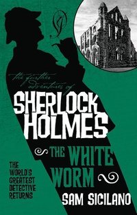 bokomslag The Further Adventures of Sherlock Holmes - The White Worm