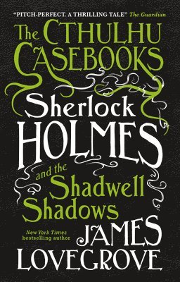 The Cthulhu Casebooks - Sherlock Holmes and the Shadwell Shadows 1