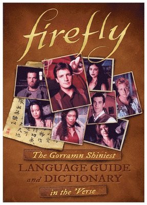 Firefly: The Gorramn Shiniest Language Guide and Dictionary in the 'Verse 1
