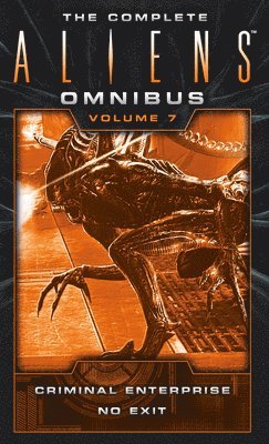 Brian Evenson, B. K. Evenson - Complete Aliens Omnibus: Volume Seven (Criminal Enterprise, No Exit), Häftad