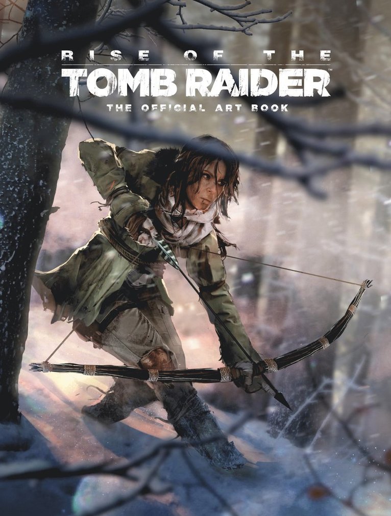 Andy McVittie - Rise of the Tomb Raider, The Official Art Book, Inbunden