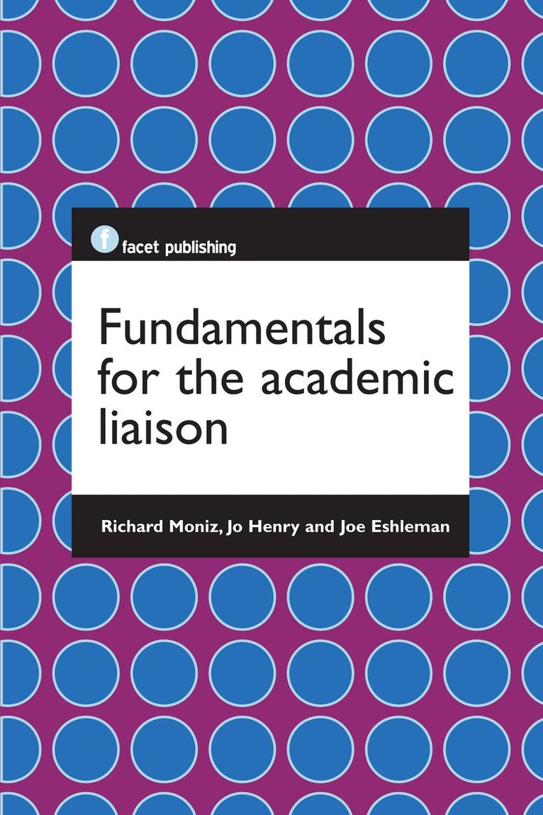 Richard Moniz, Jo Henry, Joe Eshleman - Fundamentals for the Academic Liaison, Häftad