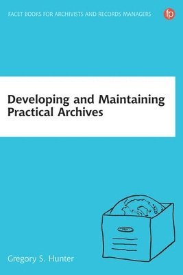 Developing and Maintaining Practical Archives 1